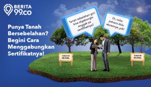 cara menggabungkan sertifikat tanah