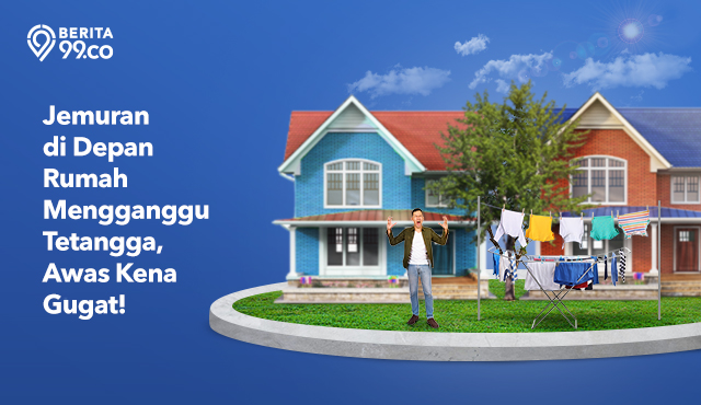 Jemuran di Depan Rumah Mengganggu Tetangga, Awas Kena Gugat!
