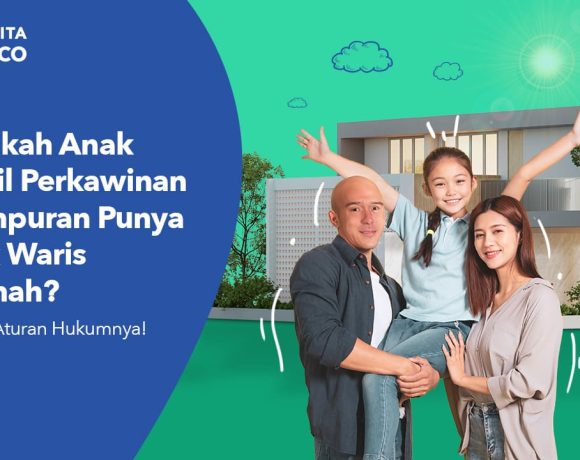 Inilah Aturan Hukum Hak Waris Rumah bagi Anak dari Perkawinan Campuran. Jangan sampai Salah!