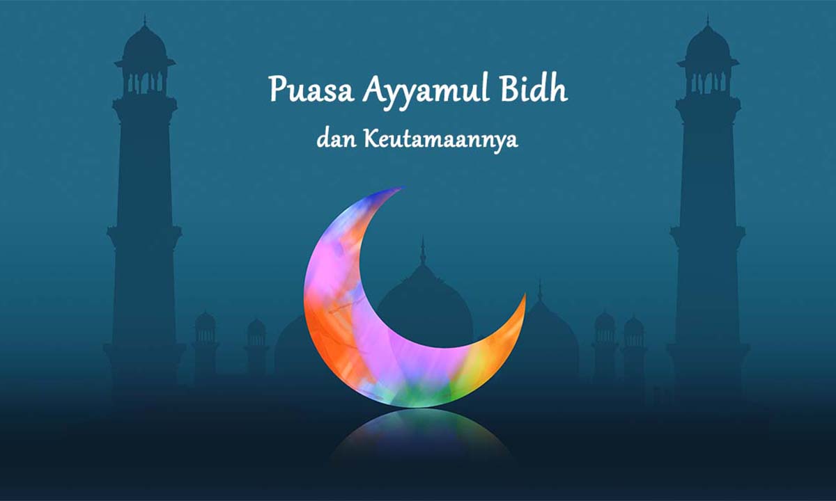 apa itu puasa ayyamul bidh dan keutamaanya