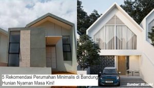 5 Rekomendasi Perumahan Bergaya Minimalis di Bandung Mulai Tipe 36. Hunian Nyaman Masa Kini! 5 Rekomendasi Perumahan Bergaya Minimalis di Bandung Mulai Tipe 36. Hunian Nyaman Masa Kini!
