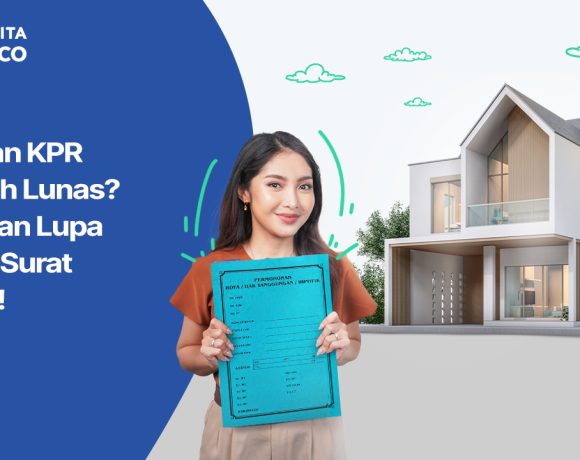 Cara Mengurus Surat Roya Setelah Cicilan KPR Lunas