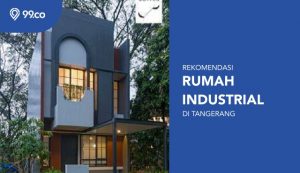 5 Rekomendasi Rumah Industrial di Tangerang yang Unik dan Modern. Harga Mulai dari Rp700 Juta!