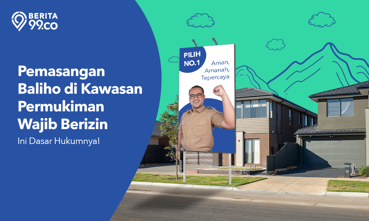 Aturan Pemasangan Baliho di Kawasan Permukiman Ternyata Wajib Berizin, Ini Dasar Hukumnya!