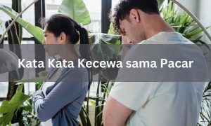 kata kata kecewa sama pacar