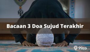 3 Doa Sujud Terakhir saat Salat Sesuai Sunnah. Ada Doa Taubat dan Meminta Ampun! 3 Doa Sujud Terakhir saat Salat Sesuai Sunnah. Ada Doa Taubat dan Meminta Ampun!