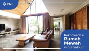 Turun Harga, Ini Dia 6 Potret Rumah di Setiabudi yang Dijual Seharga Rp8 Miliar. Mewah!