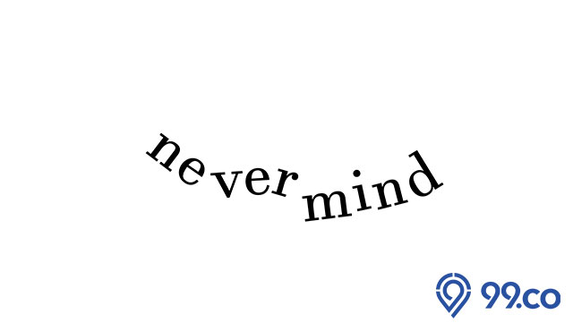 Apa Arti Never Mind: Pengertian, Sinonim, dan Contoh Penggunaannya