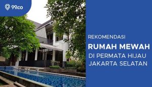 Menilik 5 Potret Rumah di Permata Hijau, Jakarta Selatan. Kawasannya Bebas Banjir!
