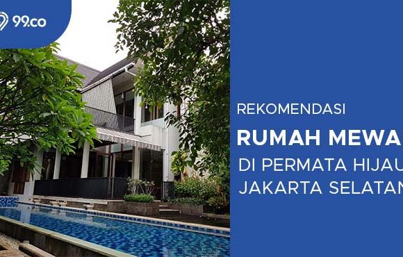 rekomendasi rumah mewah di permata hijau
