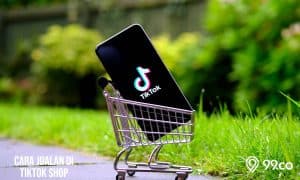 5 Cara Jualan di TikTok Shop Lengkap dengan Tips agar Cepat Laris