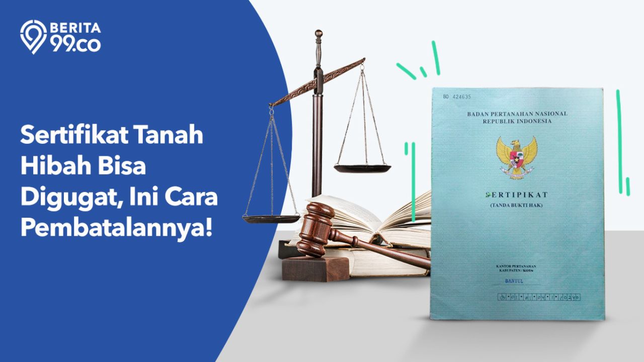 Apakah Sertifikat Tanah Hibah Bisa Digugat? Ini Cara Pembatalannya!