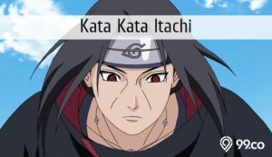 25 Kata Kata Itachi yang Keren, Bijaksana, dan Penuh Pengorbanan. Bisa Jadi Status Sosmedmu!
