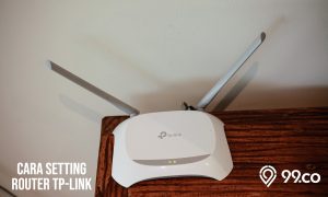 5 Cara Setting Router TP Link yang Mudah dan Simpel. Dijamin Langsung Nyala!