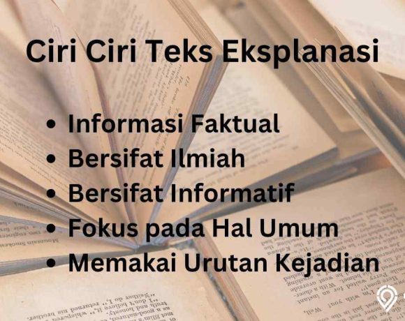 5 Ciri Ciri Teks Eksplanasi dan Penjelasannya untuk Referensi Tugas SMP Kelas VIII!