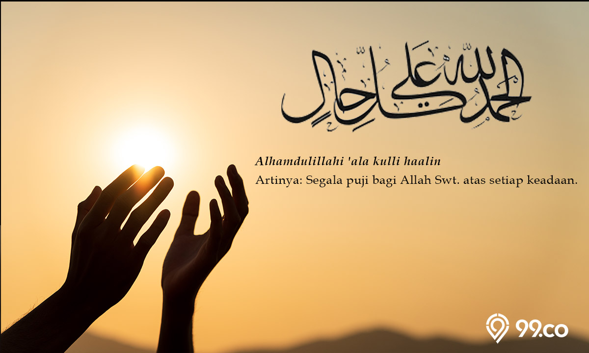 Tulisan Alhamdulillah Ala Kulli Hal yang Benar dan Artinya. Kapan Harus Digunakan?