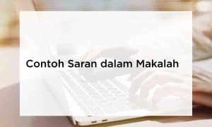 22 Contoh Saran dalam Makalah tentang Beragam Tema. Bermutu Tinggi!