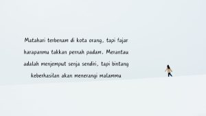 88 Kata Kata Anak Rantau sebagai Ungkapan Rindu. Bijak, Penuh Motivasi, dan Bermakna!