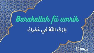 Tulisan Barakallah Fii Umrik Arab, Latin, dan Artinya. Bagus untuk Ucapan Ultah!