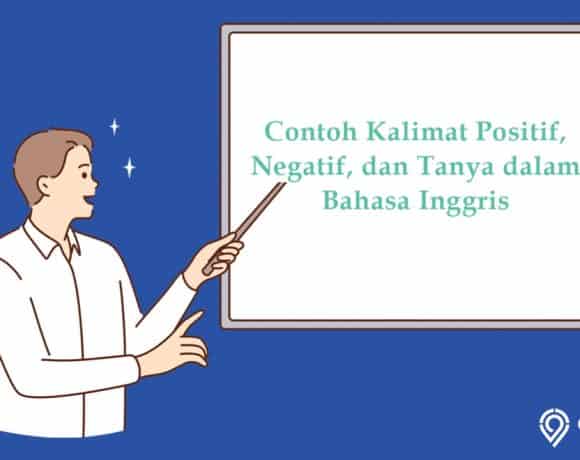 Contoh Kalimat Positif Negatif dan Tanya dalam Bahasa Inggris. Lengkap dengan Definisinya!