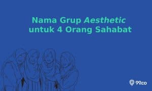 105 Ide Nama Grup Aesthetic Ber 4 yang Berkesan, Lucu, dan Mudah Diingat