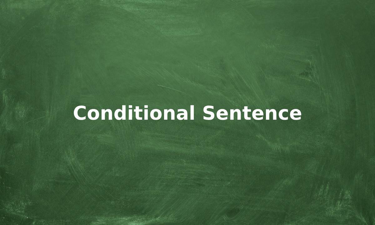 Pengertian Conditional Sentence atau If Clause Beserta Tipe, Rumus, dan Contohnya