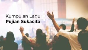 25 Lagu Pujian Sukacita kepada Tuhan Yesus untuk Membangkitkan Semangat. Yuk, Perkuat Iman! 25 Lagu Pujian Sukacita kepada Tuhan Yesus untuk Membangkitkan Semangat. Yuk, Perkuat Iman!