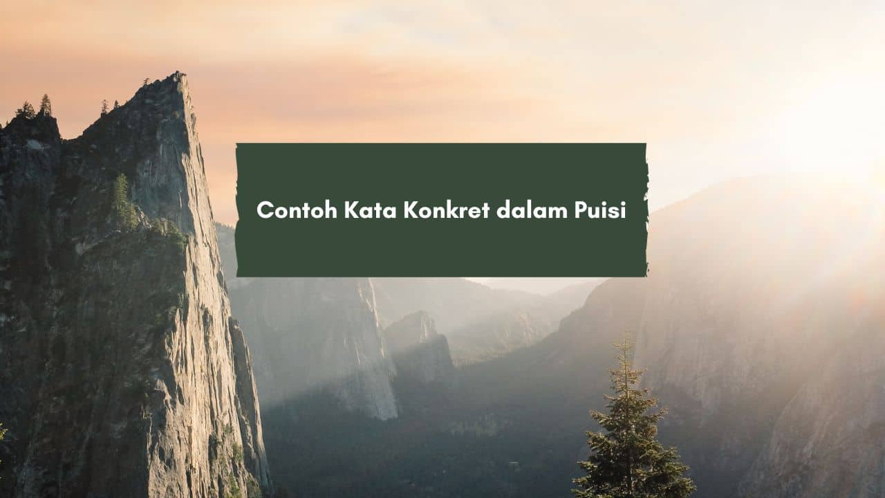 Contoh Kata Konkret dalam Puisi