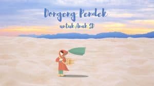 15 Dongeng Pendek untuk Anak SD yang Menghibur dan Punya Pesan Moral, Didik si Kecil Jadi Lebih Baik!