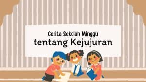 6 Contoh Khotbah Anak Sekolah Minggu tentang Kejujuran