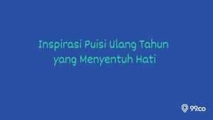 5 Inspirasi Puisi Ulang Tahun Menyentuh Hati untuk Orang Spesial