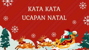 50 Kata Kata Ucapan Natal Terbaik yang Tulus dan Penuh Makna untuk Orang Terdekat