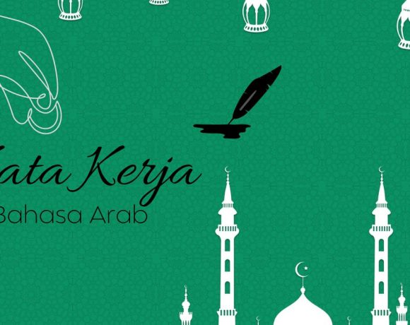 120 Kosa Kata Kerja Bahasa Arab Lengkap dengan Artinya yang Sering Digunakan dalam Percakapan