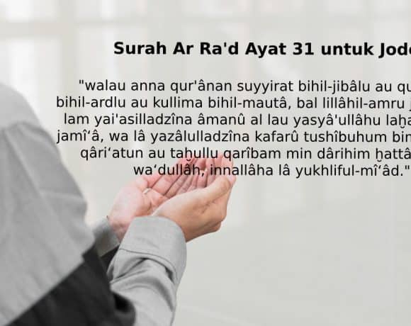 Surah Ar Ra’d Ayat 31 untuk Jodoh Bacaan Arab, Latin, dan Artinya