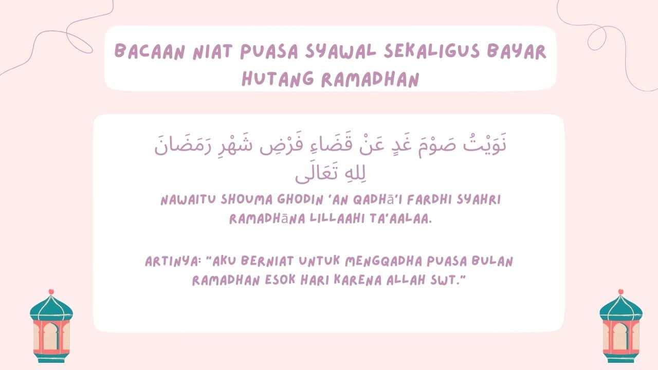 Bacaan Niat Puasa Syawal Sekaligus Bayar Hutang Ramadhan
